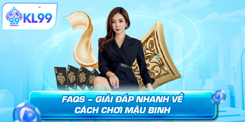 FAQS-Những câu hỏi thường gặp khi chơi