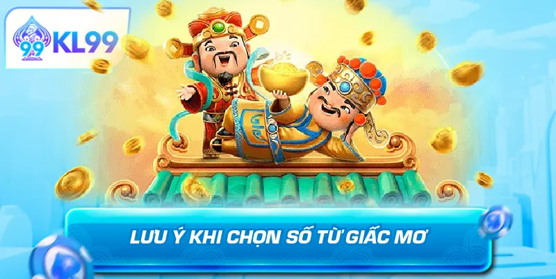 Lưu ý khi chọn số từ giấc mơ